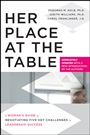 Her Place at the Table: A Womans Guide to Negotiating Five Key Challenges to Leadership Success - ISBN 9780470633755