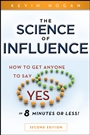 The Science of Influence: How to Get Anyone to Say 