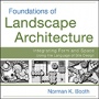 Foundations of Landscape Architecture: Integrating Form and Space Using the Language of Site Design - ISBN 9780470635056