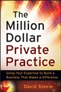 The Million Dollar Private Practice: Using Your Expertise to Build a Business That Makes a Difference - ISBN 9780470635780