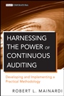 Harnessing the Power of Continuous Auditing: Developing and Implementing a Practical Methodology - ISBN 9780470637692