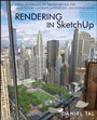 Rendering in SketchUp: From Modeling to Presentation for Architecture, Landscape Architecture, and Interior Design - ISBN 9780470642191