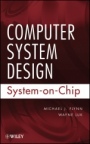 Computer System Design: System–on–Chip - ISBN 9780470643365