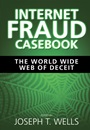 Internet Fraud Casebook: The World Wide Web of Deceit - ISBN 9780470643631