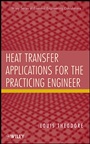 Heat Transfer Applications for the Practicing Engineer - ISBN 9780470643723