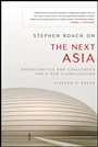 Stephen Roach on the Next Asia: Opportunities and Challenges for a New Globalization - ISBN 9780470646045
