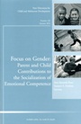 Focus on Gender: Parent and Child Contributions to the Socialization of Emotional Competence: New Directions for Child and Adolescent Development, Number 128 - ISBN 9780470647868