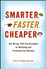 Smarter, Faster, Cheaper: Non–Boring, Fluff–Free Strategies for Marketing and Promoting Your Business - ISBN 9780470647929