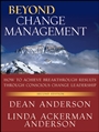 Beyond Change Management: How to Achieve Breakthrough Results Through Conscious Change Leadership - ISBN 9780470648087