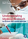 Understanding Medical Research: The Studies That Shaped Medicine - ISBN 9780470654484