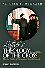 Luthers Theology of the Cross: Martin Luthers Theological Breakthrough - ISBN 9780470655306