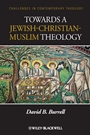 Towards a Jewish–Christian–Muslim Theology - ISBN 9780470657553
