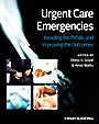 Urgent Care Emergencies: Avoiding the Pitfalls and Improving the Outcomes - ISBN 9780470657720