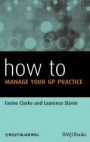 How to Manage Your GP Practice - ISBN 9780470657843