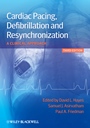 Cardiac Pacing, Defibrillation and Resynchronization: A Clinical Approach - ISBN 9780470658338