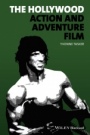 The Hollywood Action and Adventure Film - ISBN 9780470659250