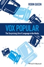 Vox Popular: The Surprising Life of Language in the Media - ISBN 9780470659922