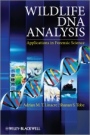 Wildlife DNA Analysis: Applications in Forensic Science - ISBN 9780470665954