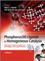 Phosphorus(III)Ligands in Homogeneous Catalysis: Design and Synthesis - ISBN 9780470666272