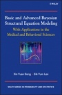 Basic and Advanced Bayesian Structural Equation Modeling: With Applications in the Medical and Behavioral Sciences - ISBN 9780470669525