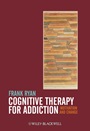 Cognitive Therapy for Addiction: Motivation and Change - ISBN 9780470669969