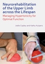 Neurorehabilitation of the Upper Limb Across the Lifespan: Managing Hypertonicity for Optimal Function - ISBN 9780470670316
