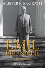 Emil Brunner: A Reappraisal - ISBN 9780470670552