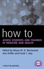 How to Assess Students and Trainees in Medicine and Health - ISBN 9780470670897