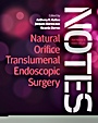 Natural Orifice Translumenal Endoscopic Surgery (NOTES): Textbook and Video Atlas - ISBN 9780470671030