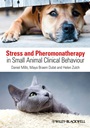 Stress and Pheromonatherapy in Small Animal Clinical Behaviour - ISBN 9780470671184