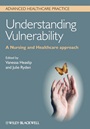 Understanding Vulnerability: A Nursing and Healthcare Approach - ISBN 9780470671368