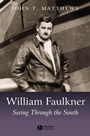 William Faulkner: Seeing Through the South - ISBN 9780470672402