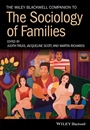 The Wiley Blackwell Companion to the Sociology of Families - ISBN 9780470673539