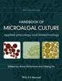 Handbook of Microalgal Culture: Applied Phycology and Biotechnology - ISBN 9780470673898
