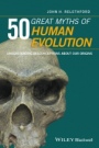 50 Great Myths of Human Evolution: Understanding Misconceptions about Our Origins - ISBN 9780470673928