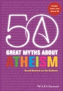 50 Great Myths About Atheism - ISBN 9780470674055