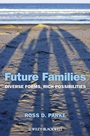 Future Families: Diverse Forms, Rich Possibilities - ISBN 9780470674451