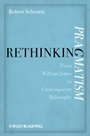 Rethinking Pragmatism: From William James to Contemporary Philosophy - ISBN 9780470674697