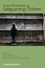 Critical Perspectives on Safeguarding Children - ISBN 9780470682326