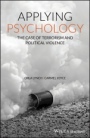Applying Psychology: The Case of Terrorism and Political Violence - ISBN 9780470683170