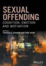 Sexual Offending: Cognition, Emotion and Motivation - ISBN 9780470683521