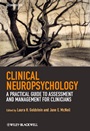 Clinical Neuropsychology: A Practical Guide to Assessment and Management for Clinicians - ISBN 9780470683712