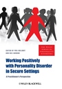 Working Positively with Personality Disorder in Secure Settings: A Practitioners Perspective - ISBN 9780470683804