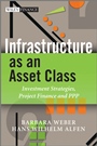 Infrastructure as an Asset Class: Investment Strategies, Project Finance and PPP - ISBN 9780470685709