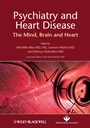 Psychiatry and Heart Disease: The Mind, Brain, and Heart - ISBN 9780470685808