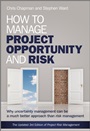 How to Manage Project Opportunity and Risk: Why Uncertainty Management can be a Much Better Approach than Risk Management - ISBN 9780470686492