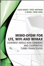 MIMO–OFDM for LTE, WiFi and WiMAX: Coherent versus Non–coherent and Cooperative Turbo Transceivers - ISBN 9780470686690