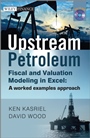 Upstream Petroleum Fiscal and Valuation Modeling in Excel: A Worked Examples Approach - ISBN 9780470686829