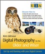 Digital Photography for the Older and Wiser: Get Up and Running with Your Digital Camera - ISBN 9780470687024