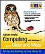 Computing with Windows 7 for the Older and Wiser: Get Up and Running on Your Home PC - ISBN 9780470687031